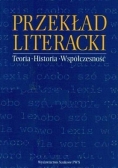 Przekład literacki Teoria Historia Współczesność