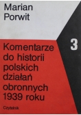 Komentarze do historii polskich działań obronnych 1939 roku Tom 3