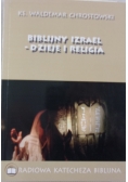 Biblijny Izrael -Dzieje i Religia
