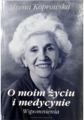 O moim życiu i medycynie