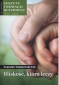 Zeszyty formacji duchowej nr 73 Bliskość, która leczy