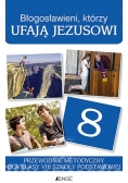 Błogosławieni którzy ufają Jezusowi Religia 8 Podręcznik