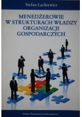 Menedżerowie w strukturach władzy organizacji gospodarczych