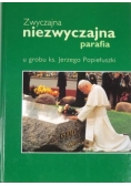 Zwyczajna niezwyczajna parafia u grobu ks Jerzego Popiełuszki