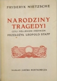 Narodziny tragedyi czyli hellenizm i pesymizm, reprint 1907 r.