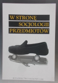 W stronę socjologii przedmiotów
