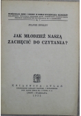 Jak młodzież naszą zachęcić do czytania 1932 r
