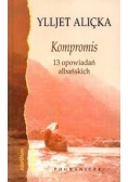 Kompromis : 13 opowiadań albańskich