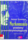 Narkomania problemy prawnokryminologiczne