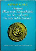 Deutsche Munz und Geldgeschichte von den Anfangen bis zum 15 Jahrhyndert