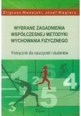 Wybrane zagadnienia współczesnej metodyki wychowania fizycznego