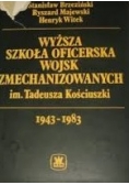 Wyższa Szkoła Oficerska Wojsk Zmechanizowanych 1943-1983