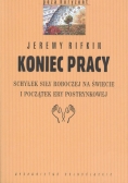 Koniec pracy. Schyłek siły roboczej na świecie i początek ery postrynkowej