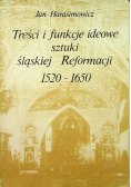 Treści i funkcje ideowe sztuki śląskiej Reformacji 1520  1650