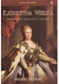 Katarzyna Wielka Nienasycona żądza życia i władzy