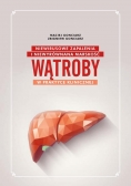 Niewirusowe zapalenia i niewyrównania marskości wątroby