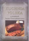 Kuchnia polska w przepisach Lucyny Ćwierczakiewiczowej.