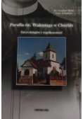 Parafia św. Walentego w Chechle. Zarys dziejów i współczesność.
