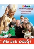 Ale dali szkołę