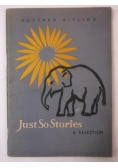 Just So Stories. A selection