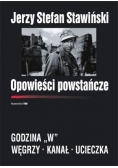 Opowieści powstańcze godzina "W" Węgrzy Kanał Ucieczka