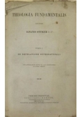 Theologia Fundamentalis, Tom I, 1897 r.