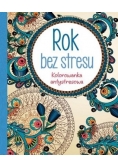 Kolorowanka antystresowa. Rok bez stresu