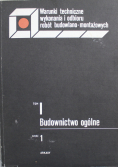 Budownictwo ogólne Tom I Część 1 Warunki techniczne wykonania i odbioru robót budowlano montażowych