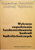 Wybrane zagadnienia fundamentowania budowli hydrotechnicznych