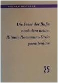 Die Feier der Busse nach dem neuen Rituale Romanum-Ordo poenitentiae 25