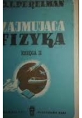 Zajmująca fizyka, księga II, 1949 r.