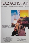 Kazachstan Historia- społeczeństwo- polityka