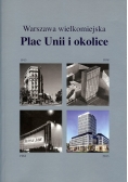 Warszawa wielkomiejska Plac Unii i okolice
