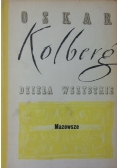 Kolberg dzieła wszystkie. Mazowsze, reprint z 1890 r.
