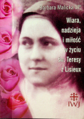Wiara nadzieja i miłość w życiu św Teresy z Lisieux