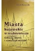 Miasta kujawskie w średniowieczu