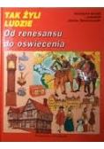 Tak żyli ludzie od Renesansu do Oświecenia