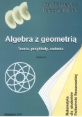 Algebra z geometrią. Teoria,przykłady,zadania