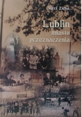Lublin miasto przeznaczenia Autograf Autora