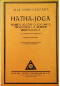 Hatha Joga Nauka Jogów o zdrowiu fizycznem i o sztuce oddychania Reprint