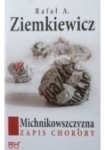 Michnikowszczyzna. Zapis choroby