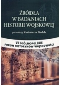Źródła w badaniach historii wojskowej. VII ogólnopolskie forum historyków wojskowości