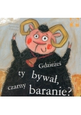 Gdzieżeś ty bywał czarny baranie