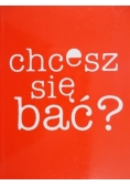 Chcesz się bać?