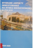 Wybrane aspekty inwestowania na rynku nieruchomości w Polsce
