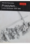 Przeżyłam Lwów  Warszawa 1939 1946