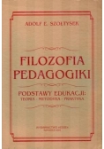 Filozofia pedagogiki, Podstawy edukacji: teoria-metodyka-praktyka