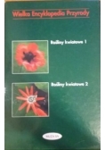 Wielka Encyklopedia Przyrody. Rośliny kwiatowe, tom I i II