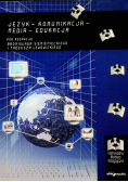 Język komunikacja media edukacja