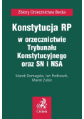 Konstytucja III RP w tezach orzeczniczych Trybunału Konstytucyjnego i wybranych sądów